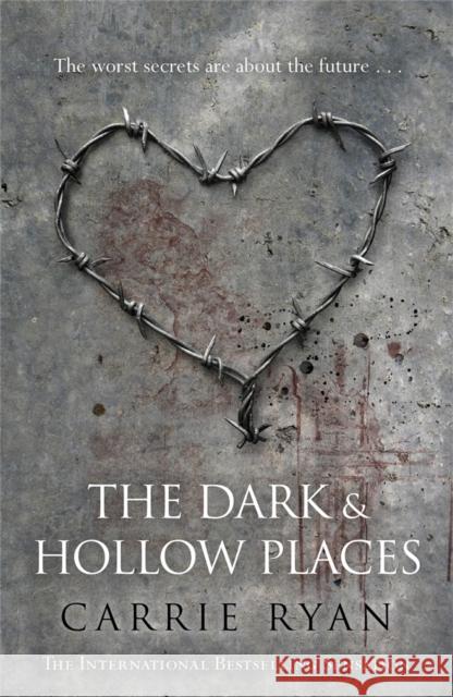 The Dark and Hollow Places Carrie Ryan 9780575094857 Orion Publishing Co - książka