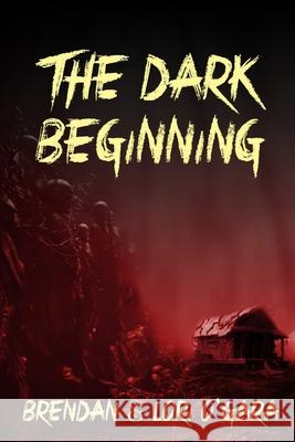 The Dark Beginning Brendan O'Gara, Lori O'Gara 9781795786058 Independently Published - książka