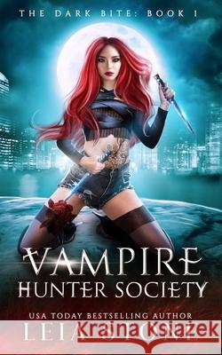 The Dark Bite: Vampire Hunter Society Leia Stone 9798458408264 Independently Published - książka