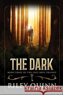 The Dark: Book Three of the Lost Boys Trilogy Quinn, Riley 9781777129859 West Bay Publishing - książka