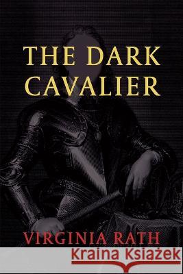 The Dark Cavalier: (A Michael Dundas Mystery) Virginia Rath 9781616464783 Coachwhip Publications - książka
