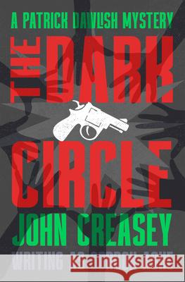 The Dark Circle: Volume 21 John Creasey 9781504098649 Open Road Media Mystery & Thri - książka