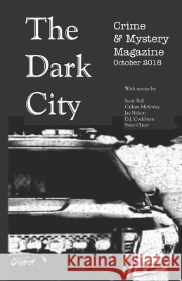 The Dark City Crime & Mystery Magazine: Volume 4, Issue 1 Scott Bell D. J. Cockburn Jay Nelson 9781729277300 Independently Published - książka