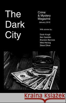 The Dark City Crime and Mystery Magazine: Volume 4 Issue 2 Darin Krogh Brandon Barrows Ben Gamblin 9781794320963 Independently Published - książka