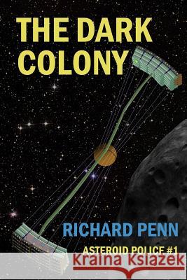 The Dark Colony Richard Penn 9781326169237 Lulu.com - książka