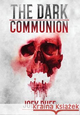 The Dark Communion Joey Ruff 9781734609004 Washed Entertainment, LLC - książka