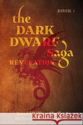 The Dark Dwarf Saga: Revelation Ronald William Shaffer Barbara Shaffer Kaminski 9781495478703 Createspace - książka