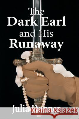 The Dark Earl and His Runaway Julia Donner 9781517369736 Createspace - książka