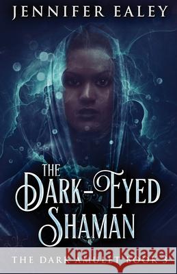 The Dark-Eyed Shaman Jennifer Ealey 9784824118158 Next Chapter - książka