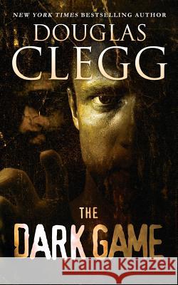 The Dark Game: Two Novelettes: The Dark Game and I Am Infinite, I Contain Multitudes Douglas Clegg 9781944668129 Alkemara Press - książka