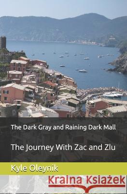 The Dark Gray and Raining Dark Mall: The Journey With Zac and Zlu Corporation, Swyrich 9781523671328 Createspace Independent Publishing Platform - książka