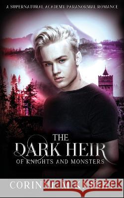 The Dark Heir: A Supernatural Academy Paranormal Romance Corinne M. Knight 9781914969065 Guanyin Publishing - książka