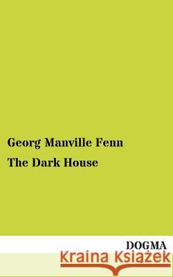 The Dark House Fenn, George Manville 9783955079413 Dogma - książka