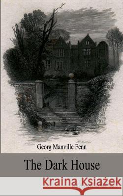 The Dark House Georg Manville Fenn   9783955630713 Leseklassiker in Europaischer Hochschulverlag - książka