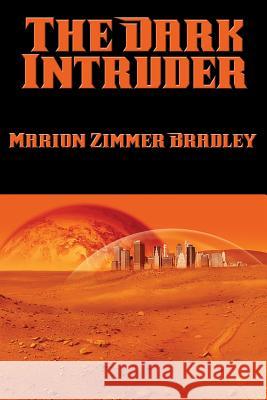 The Dark Intruder Marion Zimmer Bradley 9781515403197 Positronic Publishing - książka