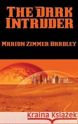 The Dark Intruder Marion Zimmer Bradley 9781515421962 Positronic Publishing - książka