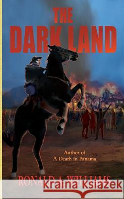 The Dark Land Ronald A. Williams 9781533466297 Createspace Independent Publishing Platform - książka