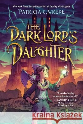 The Dark Lord\'s Daughter Patricia C. Wrede 9780553536201 Random House Books for Young Readers - książka