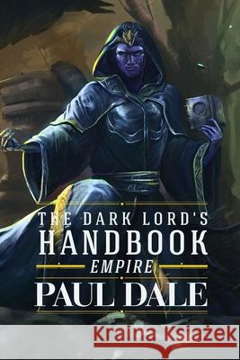 The Dark Lord's Handbook: Empire Paul Dale 9781520806891 Independently Published - książka