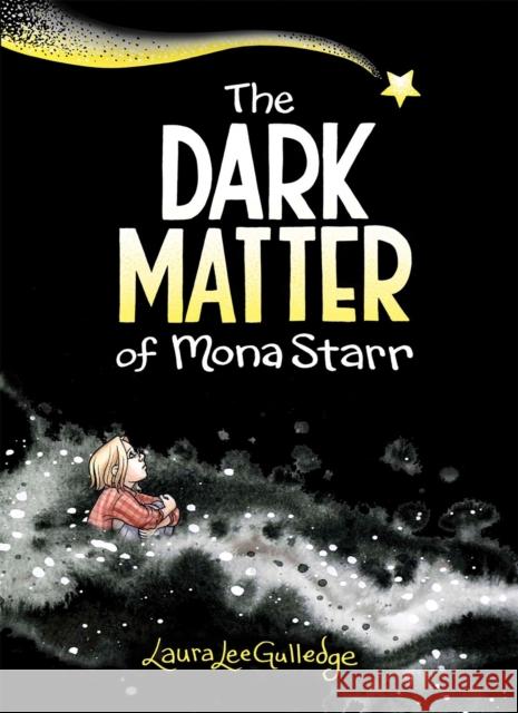 The Dark Matter of Mona Starr Laura Lee Gulledge 9781419742002 Amulet Books - książka