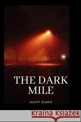 The Dark Mile Geoff Dearie 9781036973926 House Mouse Promotions - książka