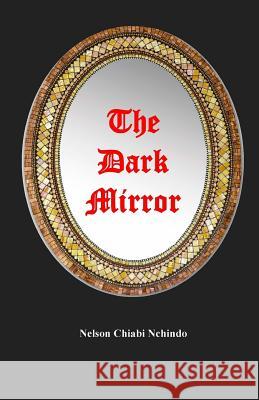 The Dark Mirror Nelson Chiabi Nchindo 9781512156058 Createspace Independent Publishing Platform - książka