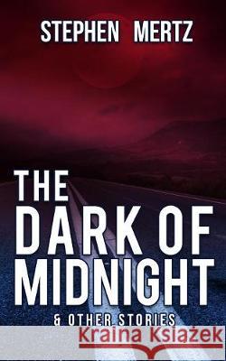 The Dark of Midnight & Other Stories Stephen Mertz 9781641192811 Wolfpack Publishing - książka