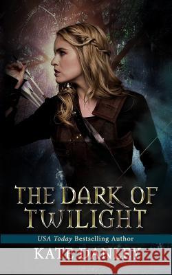 The Dark of Twilight Kate Danley 9781503157996 Createspace - książka