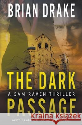 The Dark Passage: A Sam Raven Thriller Brian Drake 9781685495572 Rough Edges Press - książka