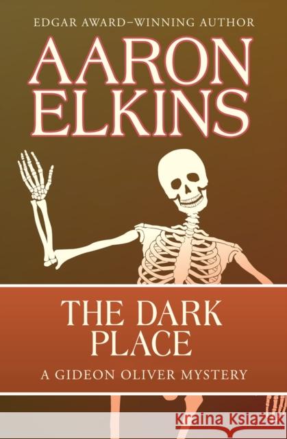 The Dark Place Aaron Elkins 9781497642928 Open Road Media Mystery & Thri - książka