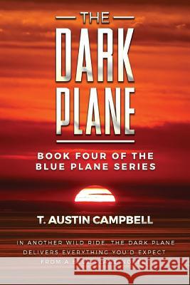 The Dark Plane: Book Four of The Blue Plane series Campbell, T. Austin 9781541374423 Createspace Independent Publishing Platform - książka