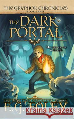 The Dark Portal (The Gryphon Chronicles, Book 3) Foley, E. G. 9780997254914 Foley Publications - książka