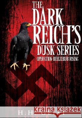 The Dark Reich's Dusk Series H H Geist 9781498423274 Xulon Press - książka