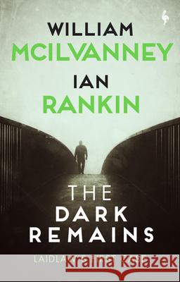 The Dark Remains: A Laidlaw Investigation (Jack Laidlaw Novels Prequel)  9781609457839 World Noir - książka