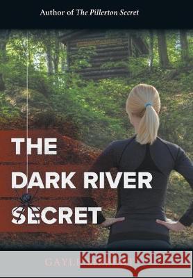 The Dark River Secret Gayle Siebert 9781773708317 Tellwell Talent - książka