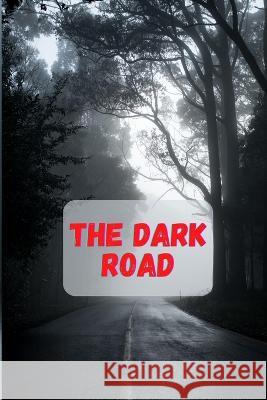 The Dark Road Abdullah Babar 9798847996631 Independently Published - książka