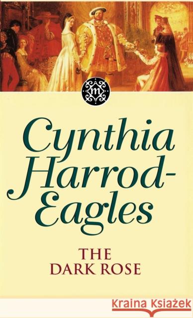 The Dark Rose: The Morland Dynasty, Book 2 Cynthia Harrod-Eagles 9780751503838  - książka