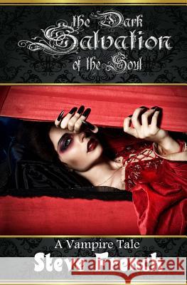 The Dark Salvation of the Soul Steve E. French Brianna J. Carlisle 9781497594319 Createspace - książka