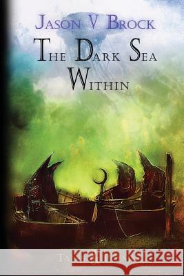 The Dark Sea Within: Tales and Poems Jason V Brock 9781614981947 Hippocampus Press - książka