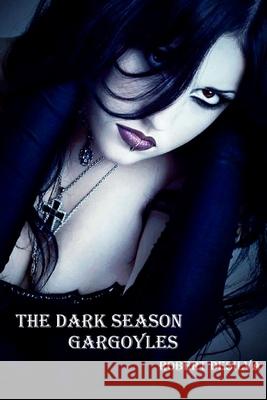 The Dark Season - Gargoyles Robert Desilva 9781495369933 Createspace Independent Publishing Platform - książka