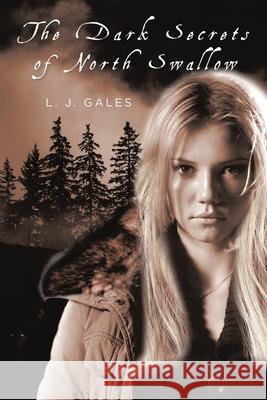 The Dark Secrets of North Swallow L J Gales 9781794852174 Lulu Publishing Services - książka