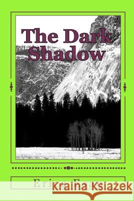 The Dark Shadow Erica Esau 9781450559782 Createspace - książka