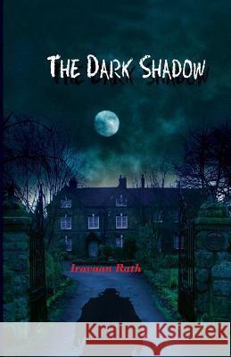 The Dark Shadow Iravaan Rath 9781517365271 Createspace - książka