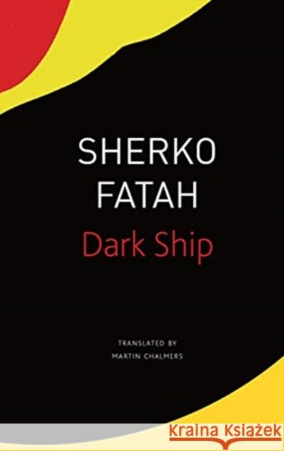 The Dark Ship Sherko Fatah Martin Chalmers 9780857428394 Seagull Books - książka