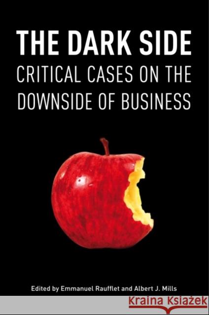 The Dark Side: Critical Cases on the Downside of Business Raufflet, Emmanuel 9781906093204 Greenleaf Publishing - książka