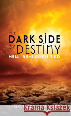 The Dark Side of Destiny J Gregory Crofford, Edward William Fudge 9781498268356 Wipf & Stock Publishers - książka