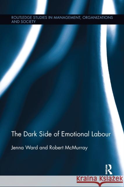 The Dark Side of Emotional Labour Jenna Ward Robert McMurray 9780367737702 Routledge - książka