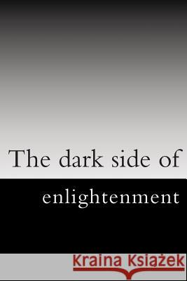 The dark side of enlightenment Muller, J. H. 9781494809751 Createspace - książka