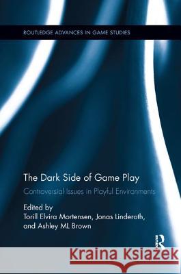 The Dark Side of Game Play: Controversial Issues in Playful Environments  9781138548671  - książka