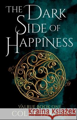 The Dark Side of Happiness (Valrue, Book One) Taylor 9781738624416 Coley Taylor - książka